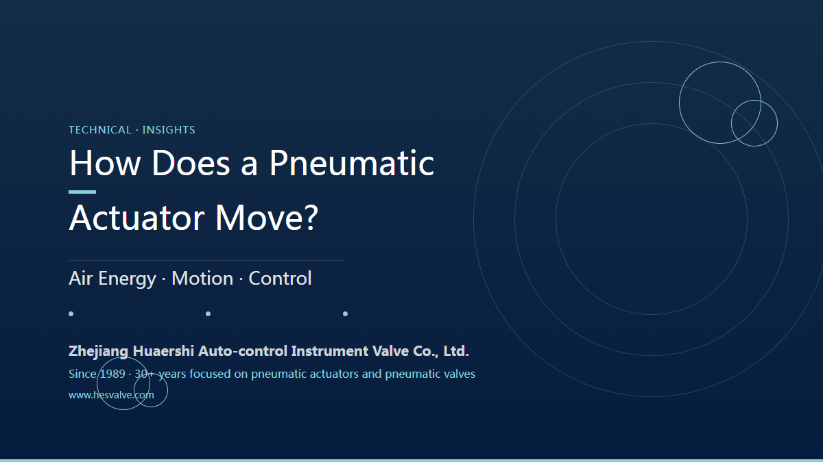 How Does a Pneumatic Actuator Move? Understand the Principle in 3 Minutes