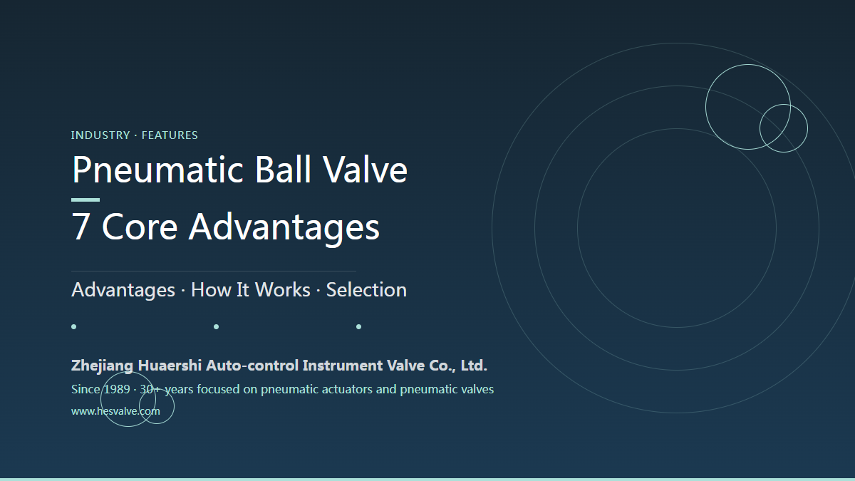 Seven Key Advantages of Pneumatic Ball Valves