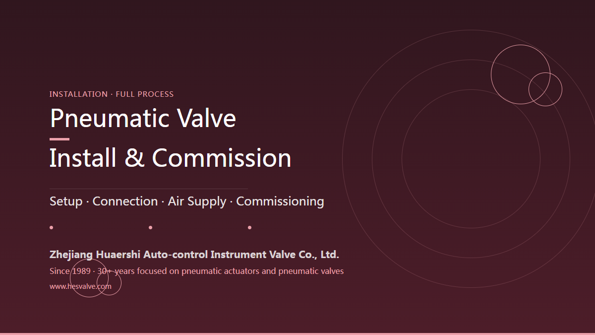 Pneumatic Valve Installation and Acceptance: A Complete Guide to 6 Key Stages