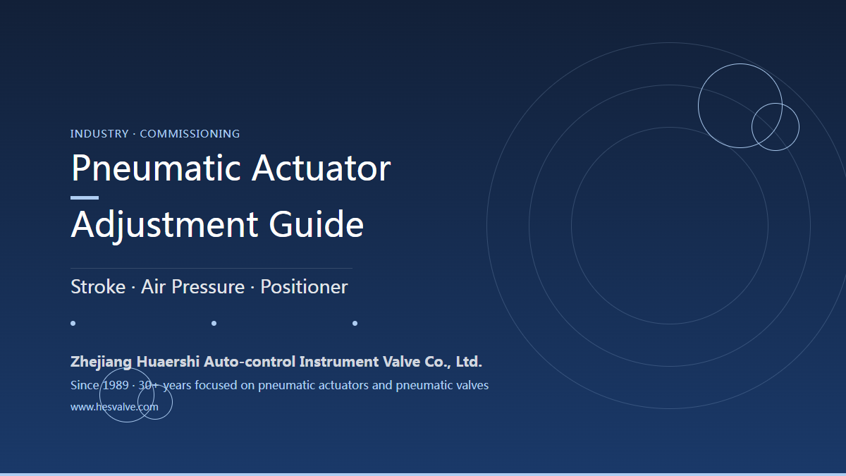 Pneumatic Actuator Adjustment in Three Steps: Travel, Air Pressure and Positioner, with Troubleshooting