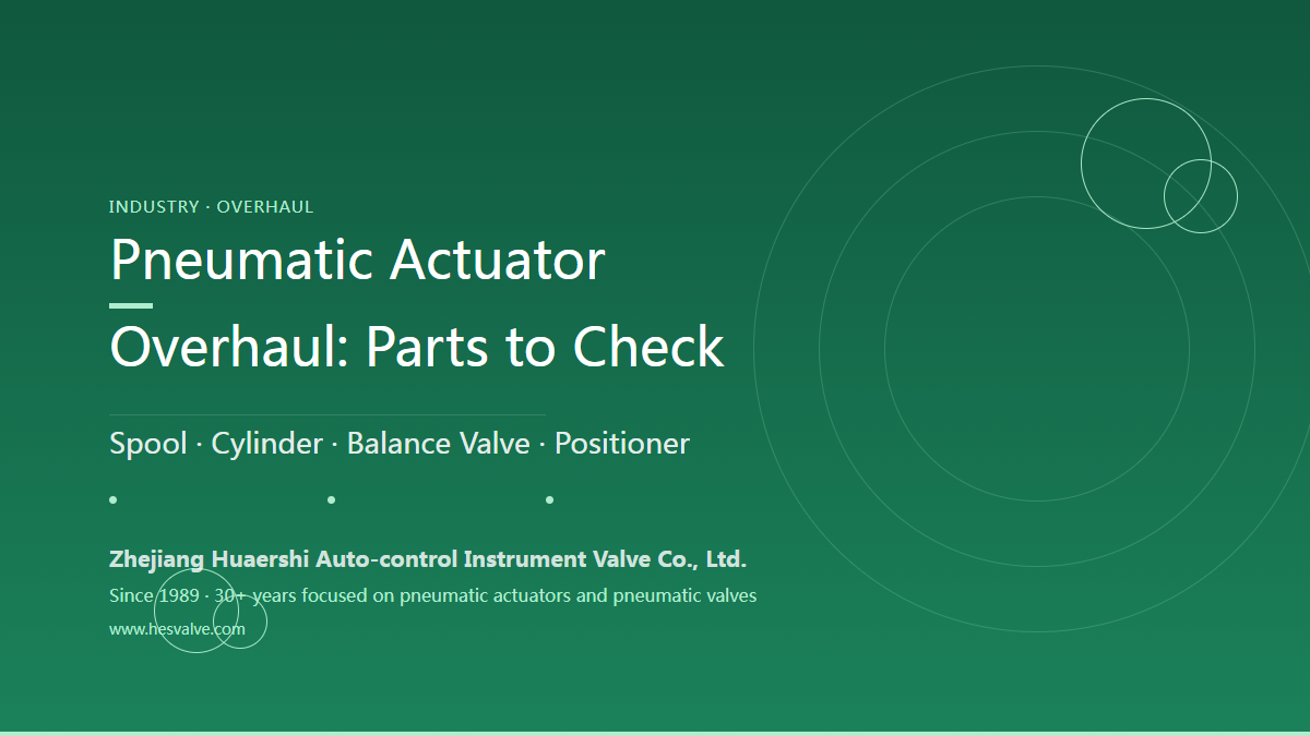Components to Inspect in Pneumatic Actuator Overhaul